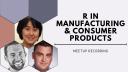 Yu-Hung Chang, Phillip Lear & Brendan Scully | R in Manufacturing & Consumer Products | RStudio