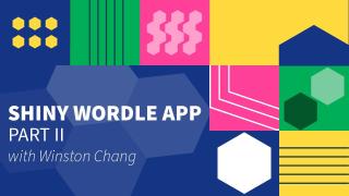 Winston Chang || Part II: Handling Duplicate Letters in a Shiny Wordle App || RStudio