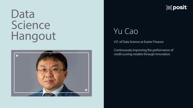 Data Science Hangout | Yu Cao, Exeter Finance | Impacting business with data science