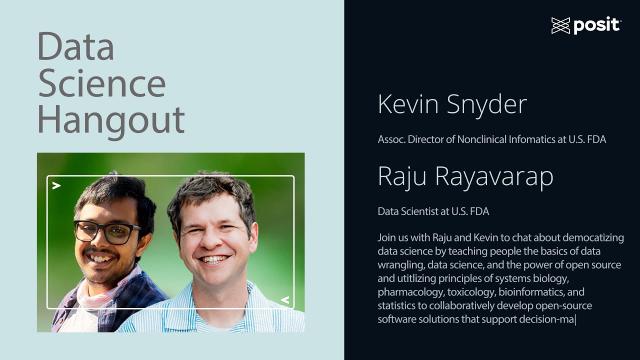 Kevin Snyder & Raju Rayavarapu @ U.S. FDA | Data Science Hangout