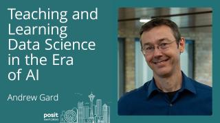 Andrew Gard - Teaching and learning data science in the era of AI