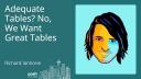 Richard Iannone - Adequate Tables? No, We Want Great Tables