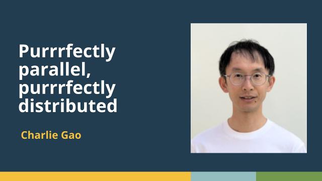 Purrrfectly parallel, purrrfectly distributed (Charlie Gao, Posit) | posit::conf(2025)